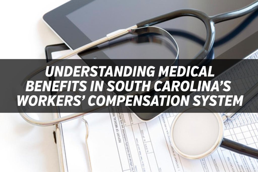 Understanding Medical Benefits In South Carolina’s Workers